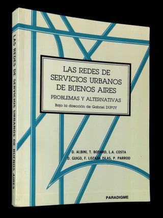 Item #B60378 Las Redes de Servicios Urbanos de Buenos Aires: Problemas y Alternativas [Transports...