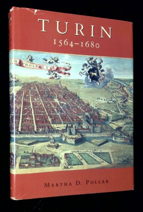 Item #B60382 Turin 1564-1680: Urban Design, Military Culture, and the Creation of the Absolutist...