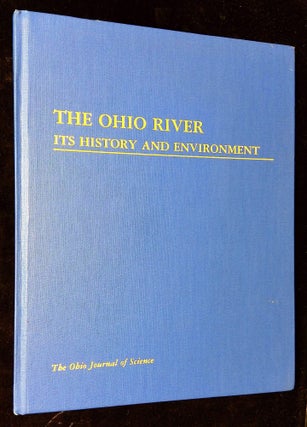 Item #B60400 The Ohio River: Its History and Environment--A Special Issue of The Ohio Journal of...
