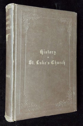 Item #B60432 The History of Saint Luke's Church, Marietta, Ohio. Wilson Waters, Harry Eggleston