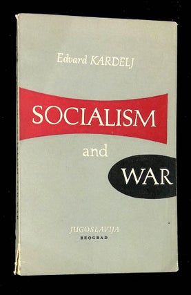 Item #B60443 Socialism and War: A Survey of Chinese Criticism of the Policy of Coexistence....