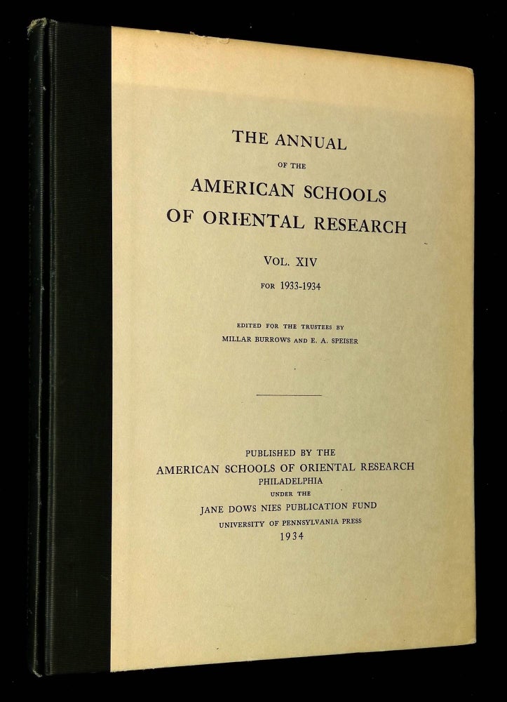 Item #B60447 The Annual of the American Schools of Oriental Research: Vol. XIV for 1933-1934 [This volume only!]. Millar Burrows, E A. Speiser.