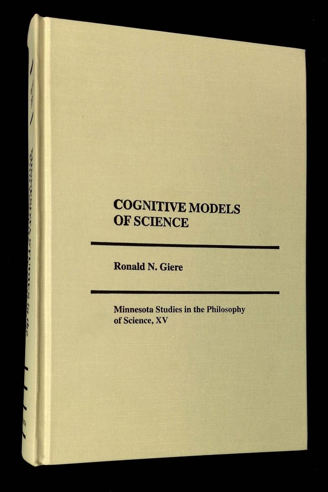Item #B60474 Cognitive Models of Science [Minnesota Studies in the Philosophy of Science, Volume XV]. Ronald N. Giere.
