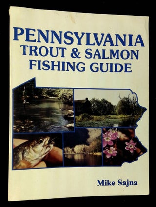 Item #B60496 Pennsylvania Trout & Salmon Fishing Guide [Inscribed by Sajna!]. Mike Sajna