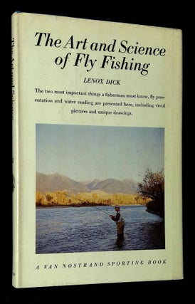 Item #B60500 The Art and Science of Fly Fishing. H. Lenox H. Dick, Alan Pratt