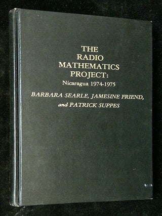 Item #B60501 The Radio Mathematics Project: Nicaragua 1974-1975. Barbara Searle, Jamesine Friend,...