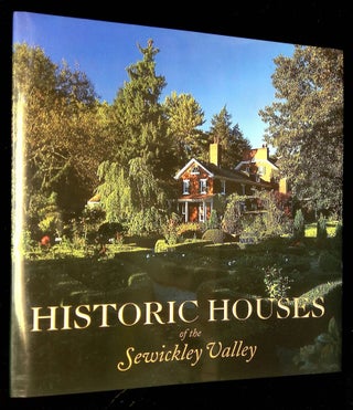 Item #B60513 Historic Houses of the Sewickley Valley [Signed by Dennis and Penberthy!]. Stephen...
