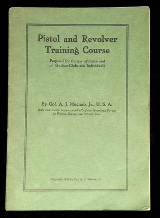 Item #B60545 Pistol and Revolver Training Course: Prepared for the Use of Police and Civilian...