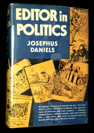 Item #B60560 Editor in Politics. Josephus Daniels