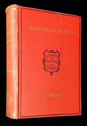 Item #B60570 A Practical Textbook of the Diseases of Women. Arthur H. N. Lewers