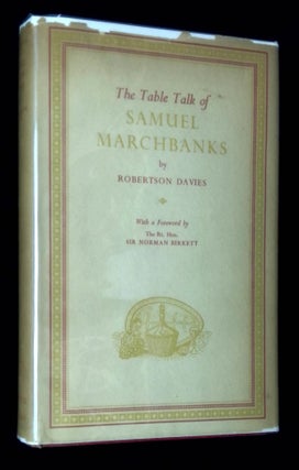 Item #B60581 The Table Talk of Samuel Marchbanks. Robertson Davies, Norman Birkett, Clair Stewart