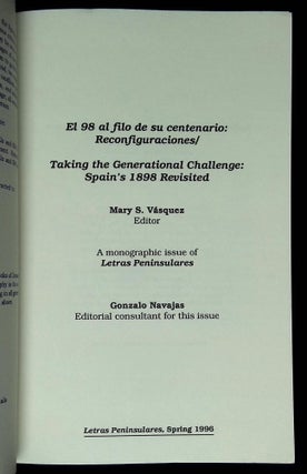 El 98 al Filo de su Centenario: Reconfiguraciones/Taking the Generational Challenge: Spain's 1898 Revisited [A Monographic Issue of Letras Peninsulares, Spring 1996]