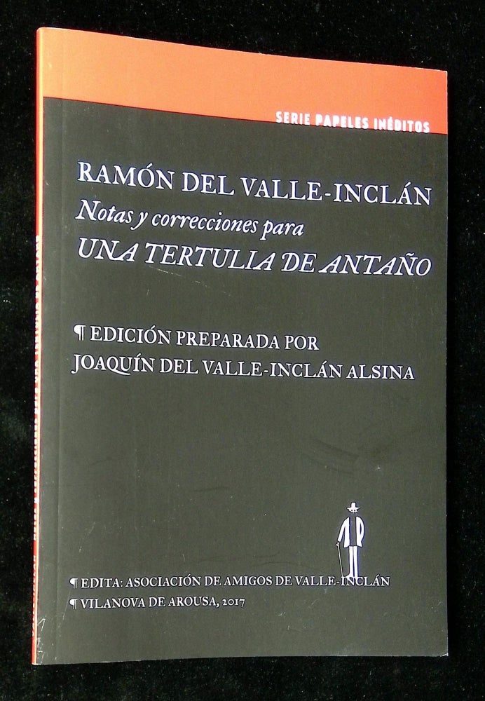 Item #B60639 Ramon del Valle-Inclan: Notas y Correcciones para Una Tertulia de Antano. Joaquin del Valle-Inclan Alsina.