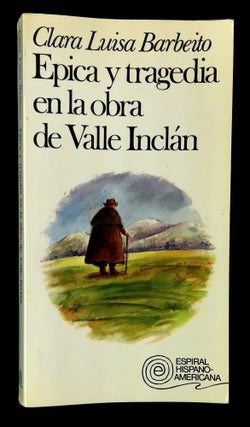 Item #B60640 Epica y Tragedia en la Obra de Valle Inclan [Inscribed by Barbeito to Robert Lima!]....