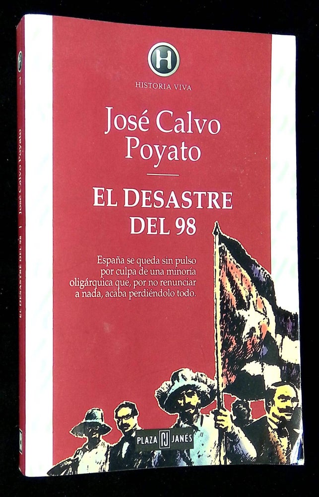 Item #B60646 El Desastre del 98. Jose Calvo Poyato.