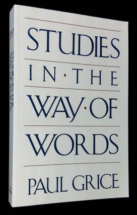 Item #B60727 Studies in the Way of Words. Paul Grice