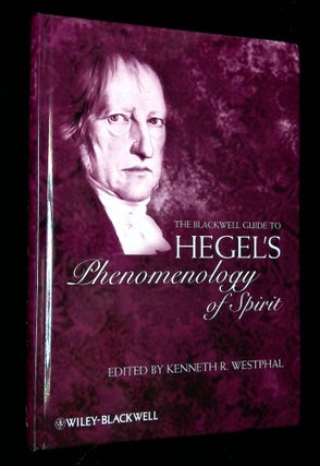Item #B60734 The Blackwell Guide to Hegel's Phenomenology of Spirit. Kenneth R. Westphal