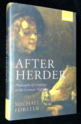 Item #B60736 After Herder: Philosophy of Language in the German Tradition. Michael N. Forster