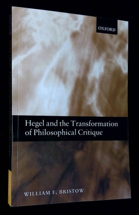 Item #B60737 Hegel and the Transformation of Philosophical Critique. William F. Bristow