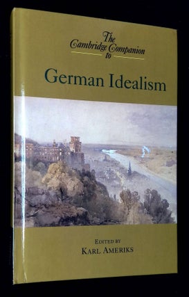 Item #B60774 The Cambridge Companion to German Idealism. Karl Ameriks