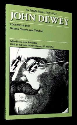 Item #B60901 John Dewey: The Middle Works, 1899-1924--Volume 14: 1922--Human Nature and Conduct...
