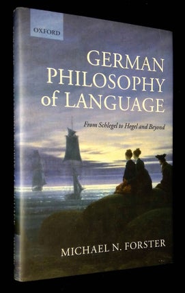 Item #B60958 German Philosophy of Language: From Schlegel to Hegel and Beyond. Michael N. Forster