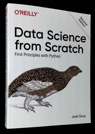 Item #B60978 Data Science from Scratch: First Principles with Python. Joel Grus