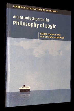 Item #B61030 An Introduction to the Philosophy of Logic. Daniel Cohnitz, Luis Estrada-Gonzalez