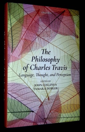 Item #B61050 The Philosophy of Charles Travis: Language, Thought, and Perception. John Collins,...