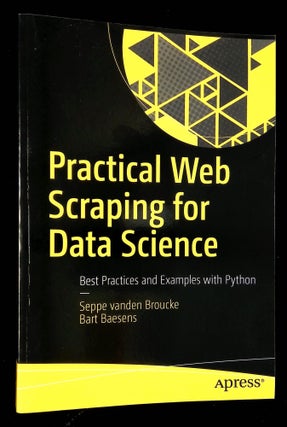 Item #B61082 Practical Web Scraping for Data Science: Best Practices and Examples with Python....