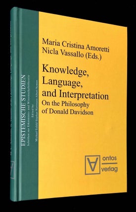Item #B61138 Knowledge, Language, and Interpretation: On the Philosophy of Donald Davidson. Maria...