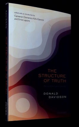 Item #B61158 The Structure of Truth: The 1970 John Locke Lectures. Donald Davidson, Cameron...