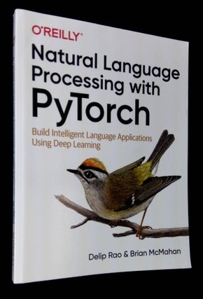 Item #B61170 Natural Language Processing with PyTorch: Build Intelligent Language Applications...