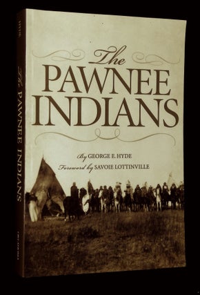Item #B61294 The Pawnee Indians. George E. Hyde, Savoie Lottinville