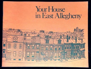 Item #B61312 Your House in East Allegheny: How to Enhance Its Value and Protect Your Investment....
