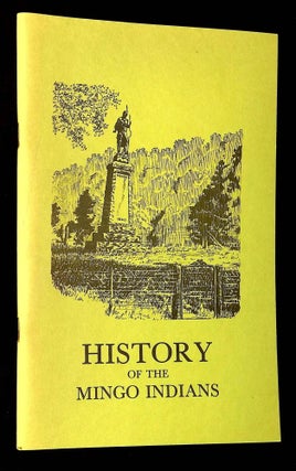 Item #B61341 Monument to and History of the Mingo Indians: Facts and Traditions About This Tribe,...