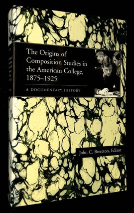 Item #B61577 The Origins of Composition Studies in the American College, 1875-1925: A Documentary...