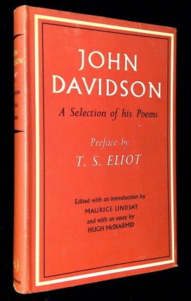 Item #B61589 John Davidson: A Selection of His Poems. John Davidson, T S. Eliot, Maurice Lindsay,...