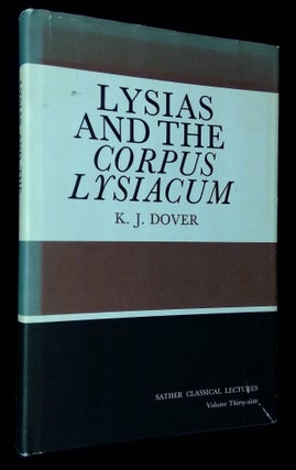 Item #B61592 Lysias and the Corpus Lysiacum. K. J. Dover