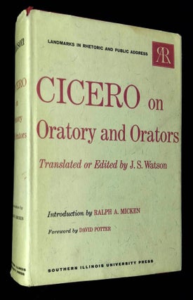 Item #B61600 Cicero on Oratory and Orators. Cicero, J S. Watson, Ralph A. Micken, David Potter