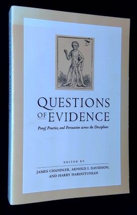 Item #B61629 Questions of Evidence: Proof, Practice, and Persuasion Across the Disciplines. James...