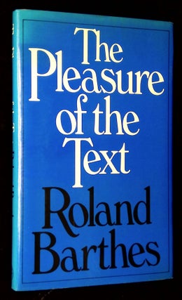 Item #B61649 The Pleasure of the Text. Roland Barthes, Richard Miller, Richard Howard