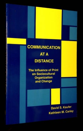 Item #B61664 Communication at a Distance: The Influence of Print on Sociocultural Organization...