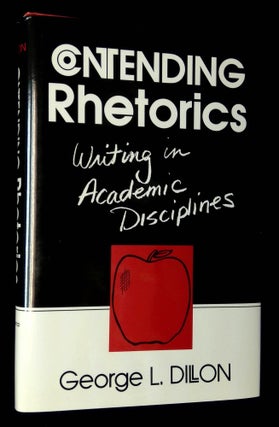 Item #B61667 Contending Rhetorics: Writing in Academic Disciplines. George L. Dillon