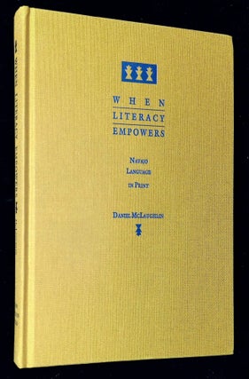 Item #B61681 When Literacy Empowers: Navajo Language in Print. Daniel McLaughlin