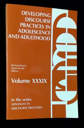 Item #B61690 Developing Discourse Practices in Adolescence and Adulthood. Richard Beach, Susan Hynds