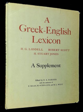 Item #B61706 Greek-English Lexicon: A Supplement. H. G. Liddell, Robert Scott, P. Maas E A....