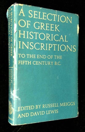 Item #B61740 A Selection of Greek Historical Inscriptions to the End of the Fifth Century B.C....