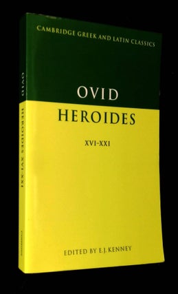 Item #B61774 Heroides: XVI-XXI. Ovid, E J. Kenney