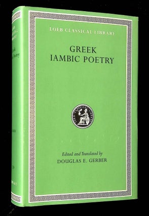 Item #B61813 Greek Iambic Poetry: From the Seventh to the Fifth Centuries BC [Loeb Classical...